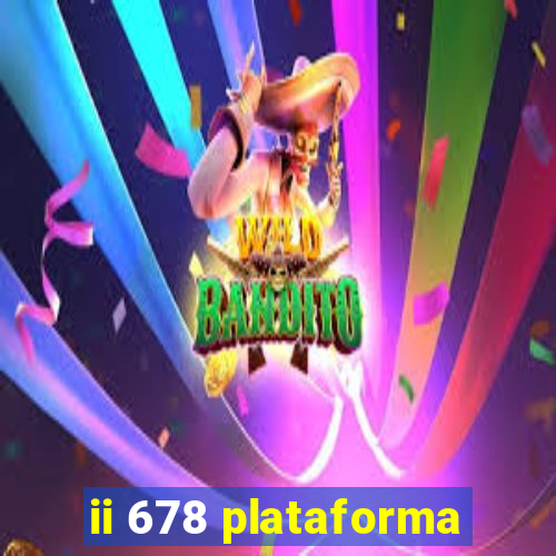 ii 678 plataforma